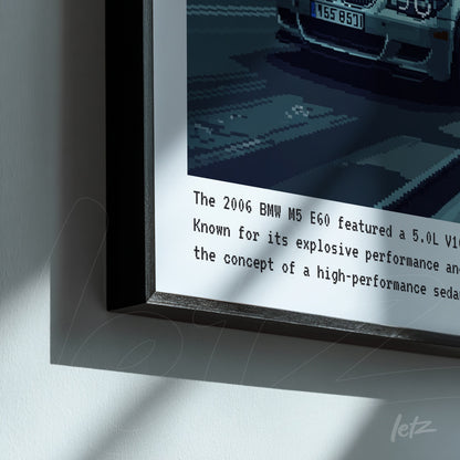 framed pixel art of a 2006 BMW M5 E60 in black frame featuring informative text